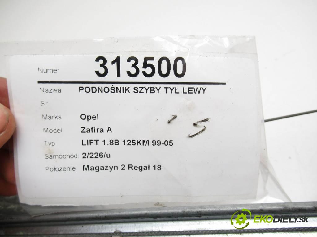Opel Zafira A  2003 92 kW LIFT 1.8B 125KM 99-05 1800 mechanismus okna zadní část levý