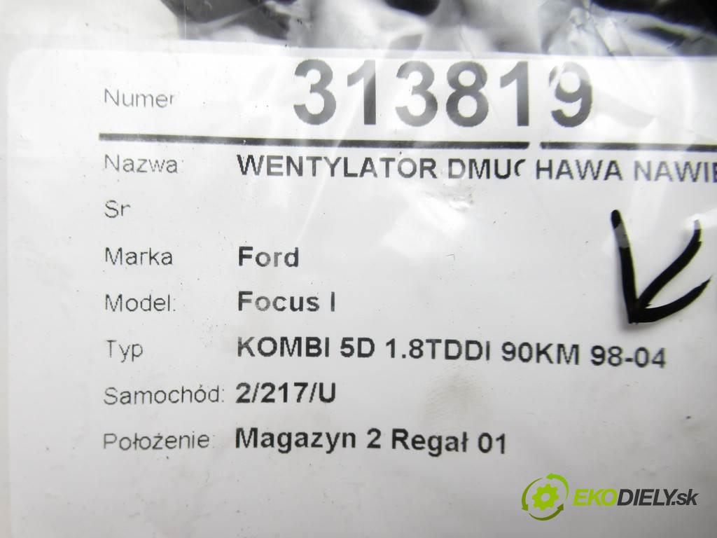 Ford Focus I  1999  KOMBI 5D 1.8TDDI 90KM 98-04 1800 Ventilátor ventilátor kúrenia  (Ventilátory kúrenia)