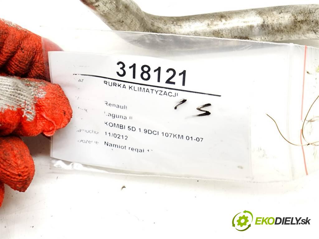 Renault Laguna II  2002 79 kW KOMBI 5D 1.9DCI 107KM 01-07 1900 rúrka klimatizace  (Rozvody klimatizace)