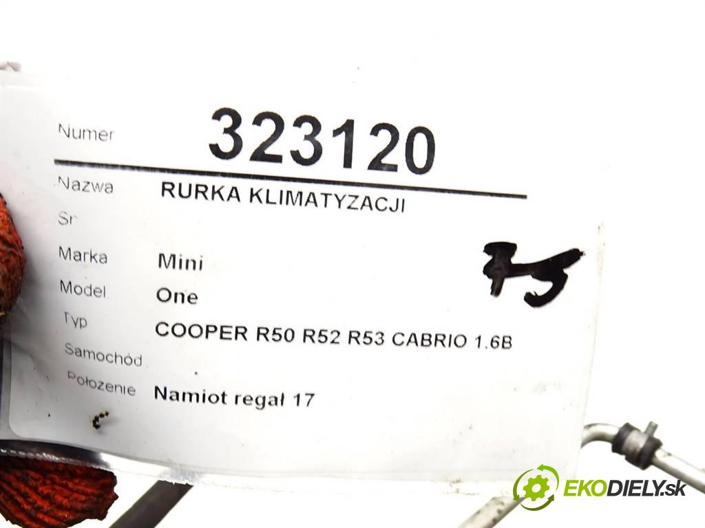 Mini One    COOPER R50 R52 R53 CABRIO 1.6B 90KM 04-08  rúrka klimatizácie  (Rúrky klimatizácie)