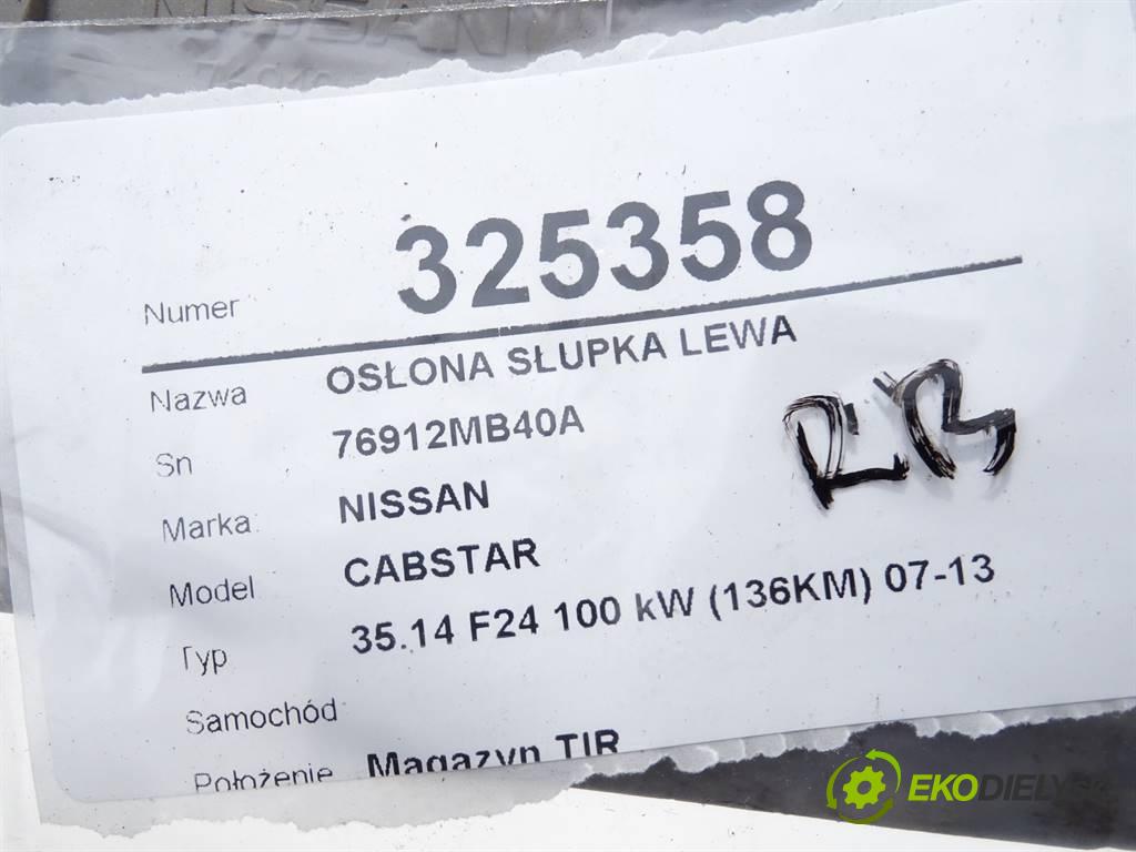 NISSAN CABSTAR    35.14 F24 100 kW (136KM) 07-13  Clona stĺpika ľavá strana 76912MB40A