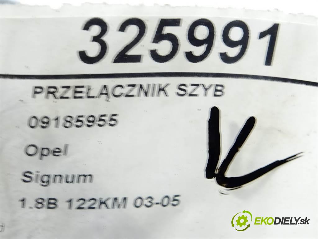 Opel Signum    1.8B 122KM 03-05  Prepínač okien 09185955 (Prepínače, spínače, tlačidlá a ovládače kúrenia)