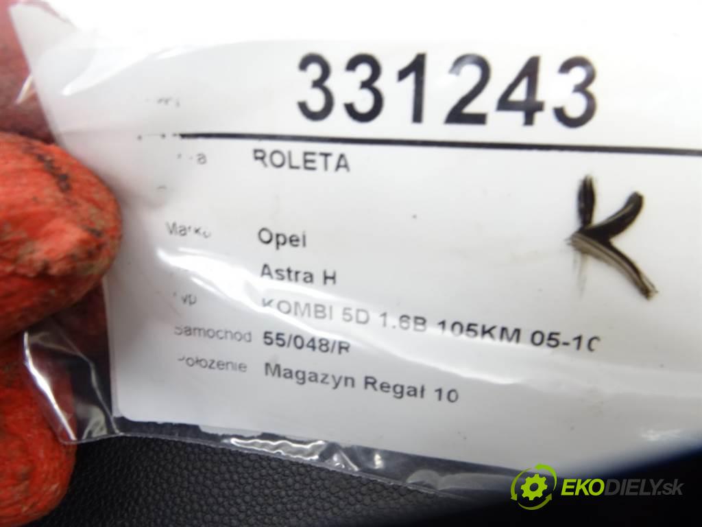 Opel Astra H  2005 77 kW KOMBI 5D 1.6B 105KM 05-10 1600 Roleta  (Rolety kufra)