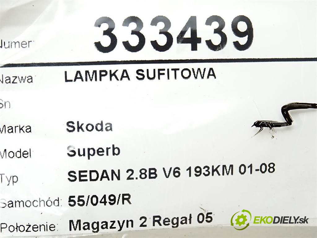 Skoda Superb  2006 142 kW SEDAN 2.8B V6 193KM 01-08 2800 svetlo stropné  (Osvetlenie interiéru)