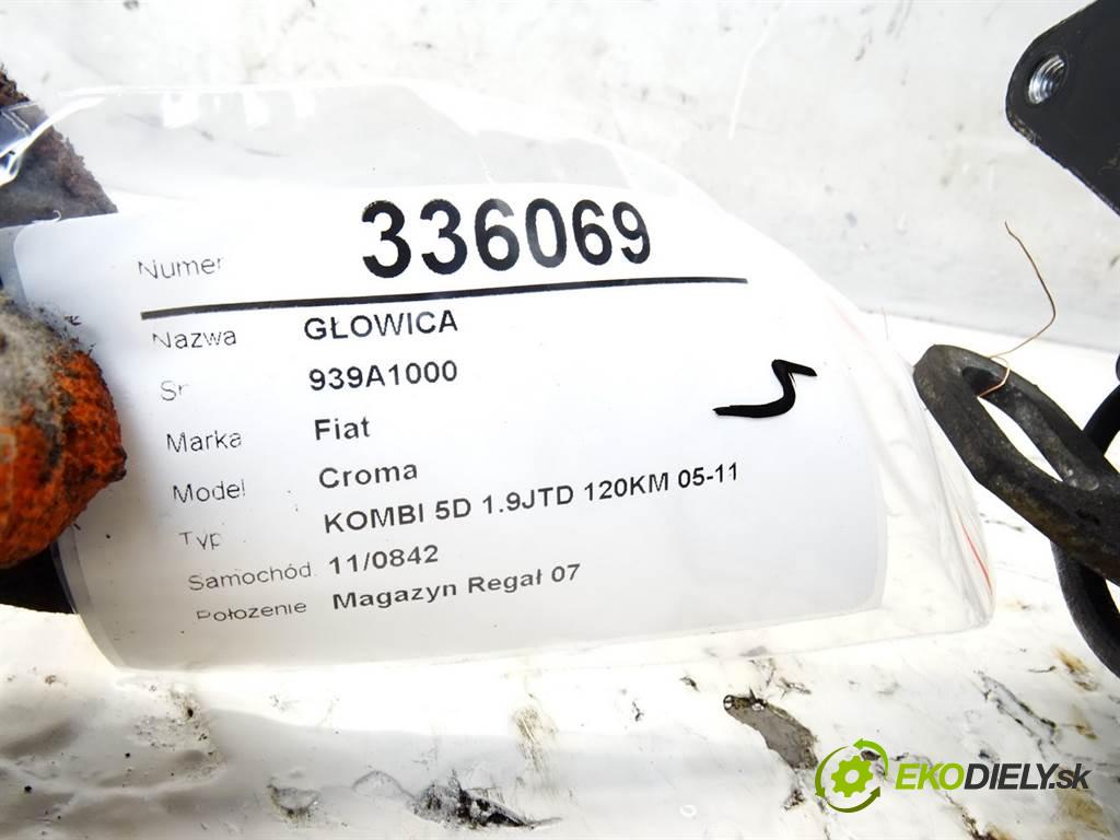 Fiat Croma  2005 88 kW KOMBI 5D 1.9JTD 120KM 05-11 1900 Hlava valcov 939A1000 (Hlavy valcov)