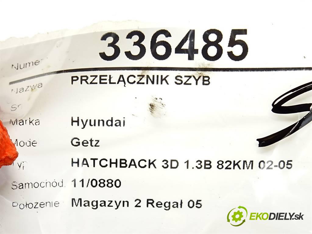 Hyundai Getz  2003 60 kW HATCHBACK 3D 1.3B 82KM 02-05 1400 Prepínač okien 93570-1C010 (Prepínače, spínače, tlačidlá a ovládače kúrenia)