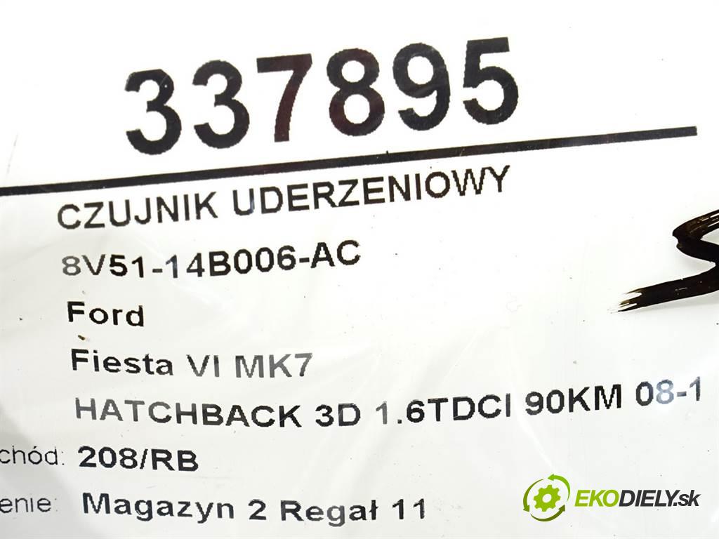 Ford Fiesta VI MK7  2009 66 kW HATCHBACK 3D 1.6TDCI 90KM 08-12 1600 Snímač nárazu 8V51-14B006-AC (Snímače nárazu)