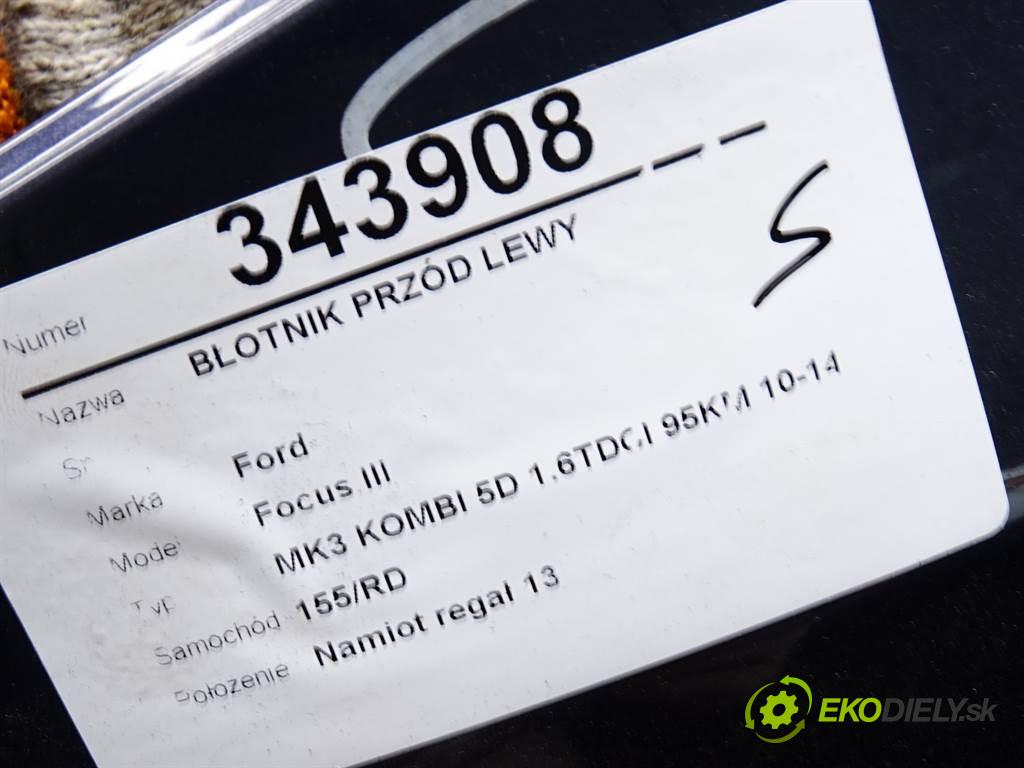 Ford Focus III  2013 70 kW MK3 KOMBI 5D 1.6TDCI 95KM 10-14 1600 blatník přední část levý