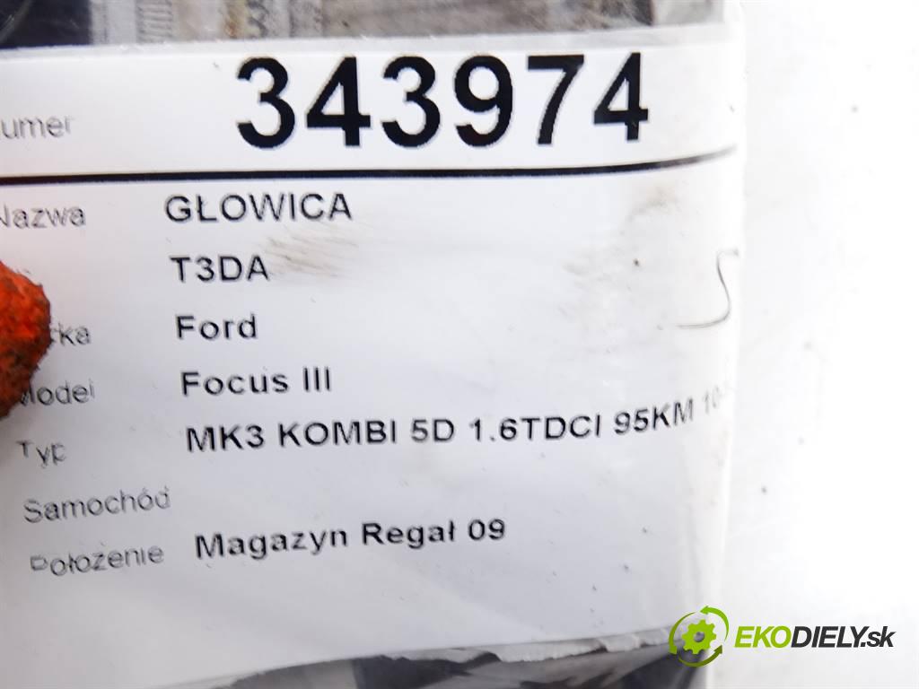 Ford Focus III    MK3 KOMBI 5D 1.6TDCI 95KM 10-14  hlava válců T3DA