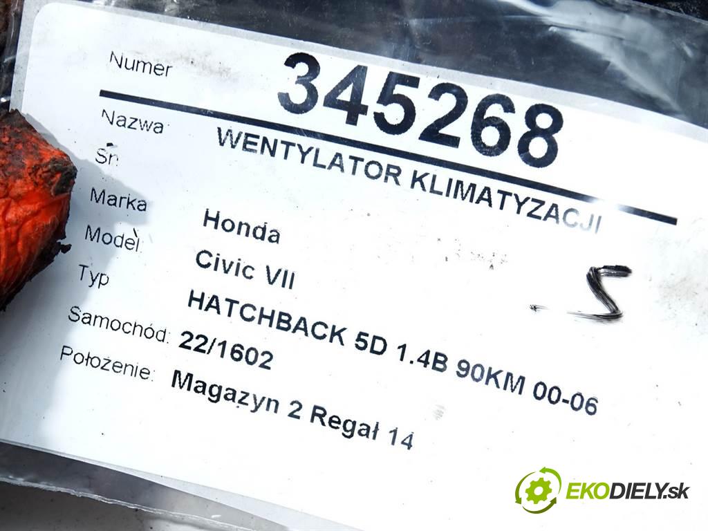 Honda Civic VII  2003 66KW HATCHBACK 5D 1.4B 90KM 00-06 1400 Ventilátor klimatizácie  (Ventilátory chladičov klimatizácie)