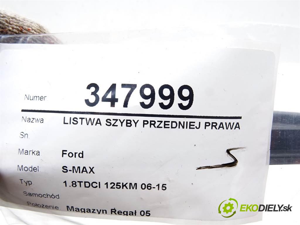 Ford S-MAX    1.8TDCI 125KM 06-15  Lišta okna prednej pravá 6M21-R03194-AG