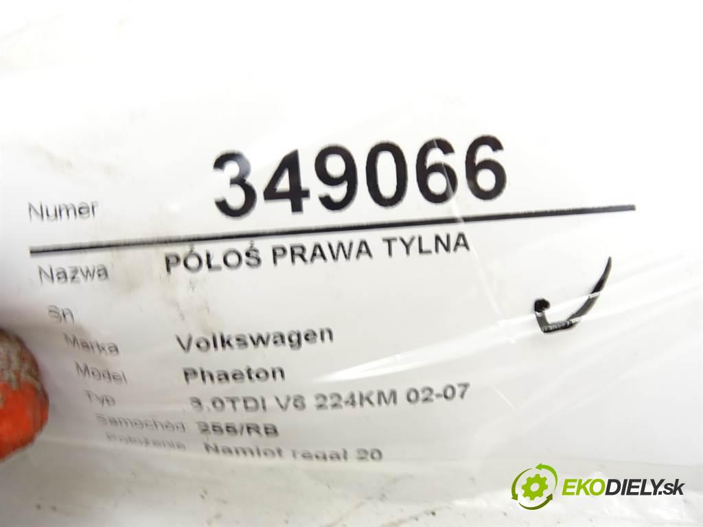 Volkswagen Phaeton  2004 165 kW 3.0TDI V6 224KM 02-07 3000 Poloos pravá zadná  (Ostatné)
