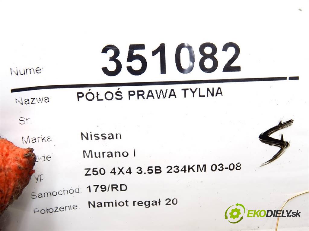 Nissan Murano I  2006 172 kW Z50 4X4 3.5B 234KM 03-08 3500 Poloos pravá zadná  (Ostatné)