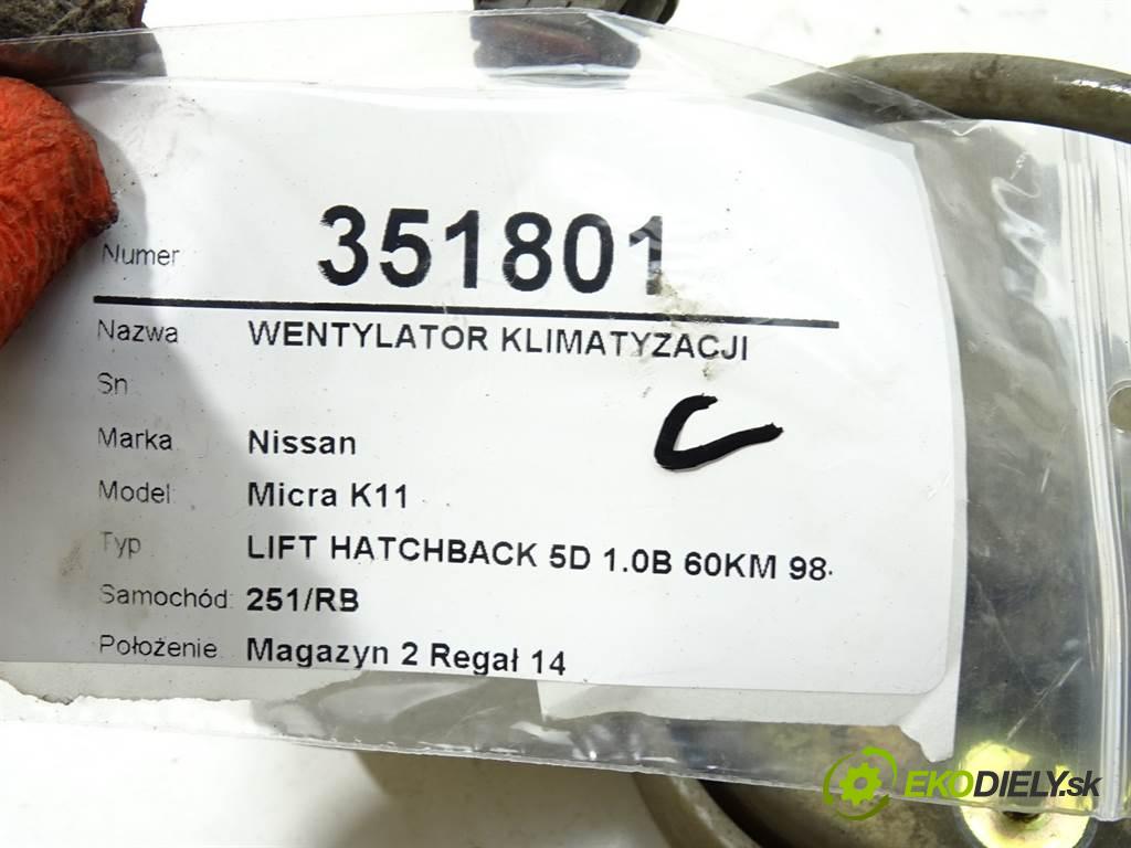 Nissan Micra K11  2002 44 kW LIFT HATCHBACK 5D 1.0B 60KM 98-02 1000 Ventilátor klimatizácie  (Ventilátory chladičov klimatizácie)