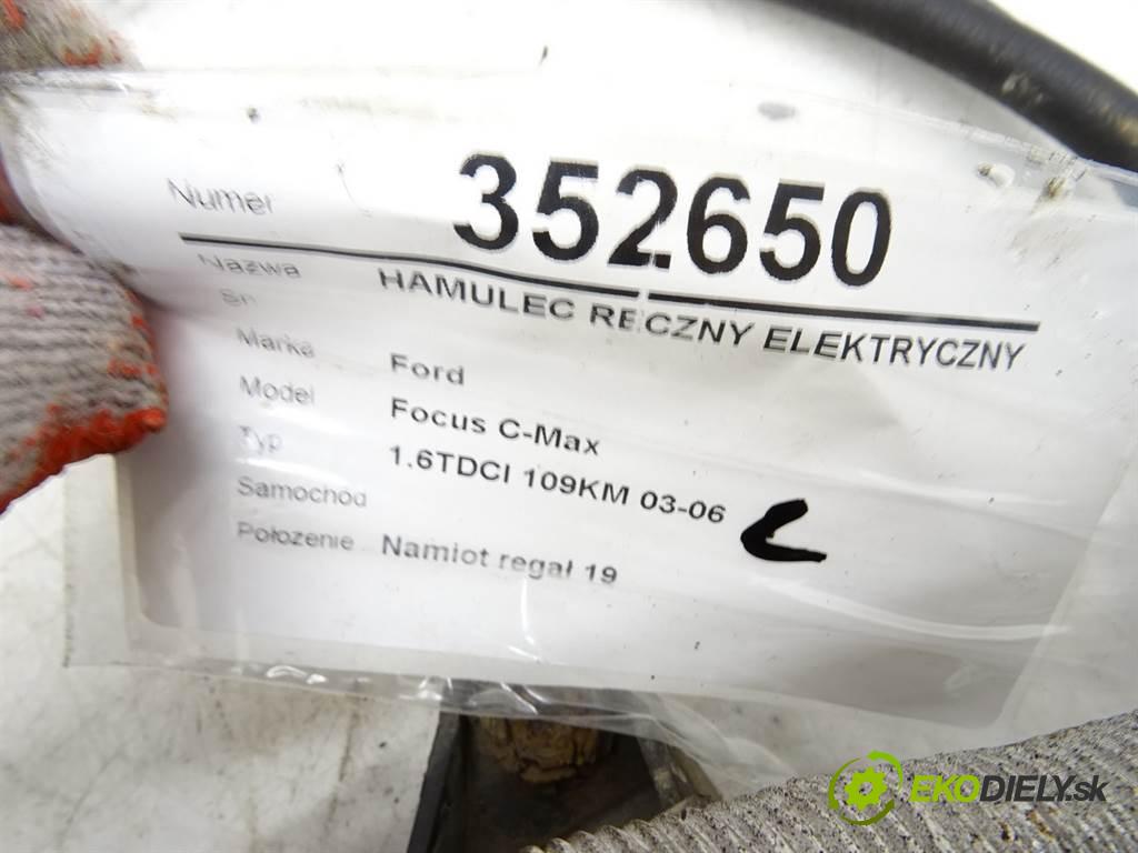 Ford Focus C-Max    1.6TDCI 109KM 03-06  BRZDA: ručný elektrický 3M51-2598-EA (Ručné brzdy)
