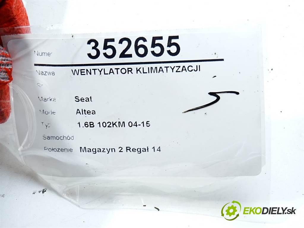Seat Altea    1.6B 102KM 04-15  Ventilátor klimatizácie  (Ventilátory chladičov klimatizácie)