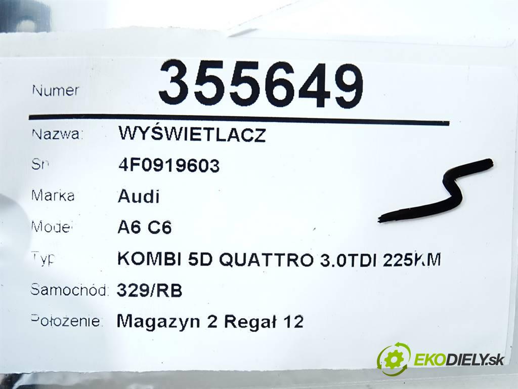 Audi A6 C6  2006 165KW KOMBI 5D QUATTRO 3.0TDI 225KM 04-08 3000 Dislpej 4F0919603 (Prístrojové dosky, displeje)