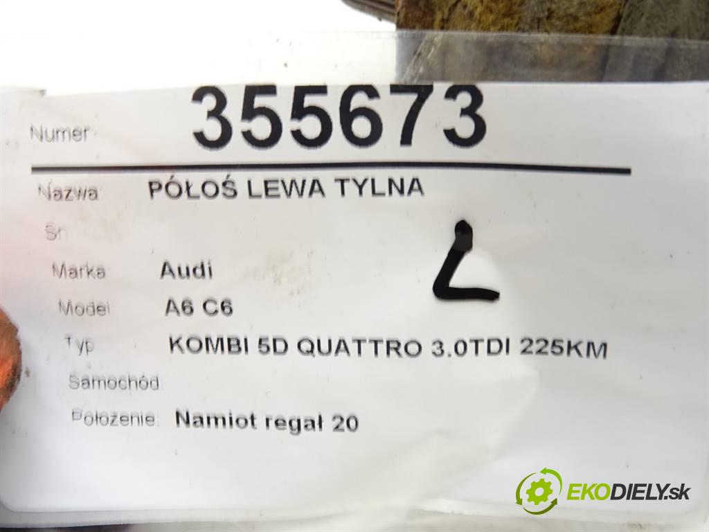 Audi A6 C6    KOMBI 5D QUATTRO 3.0TDI 225KM 04-08  Poloos ľavá strana zadná  (Ostatné)
