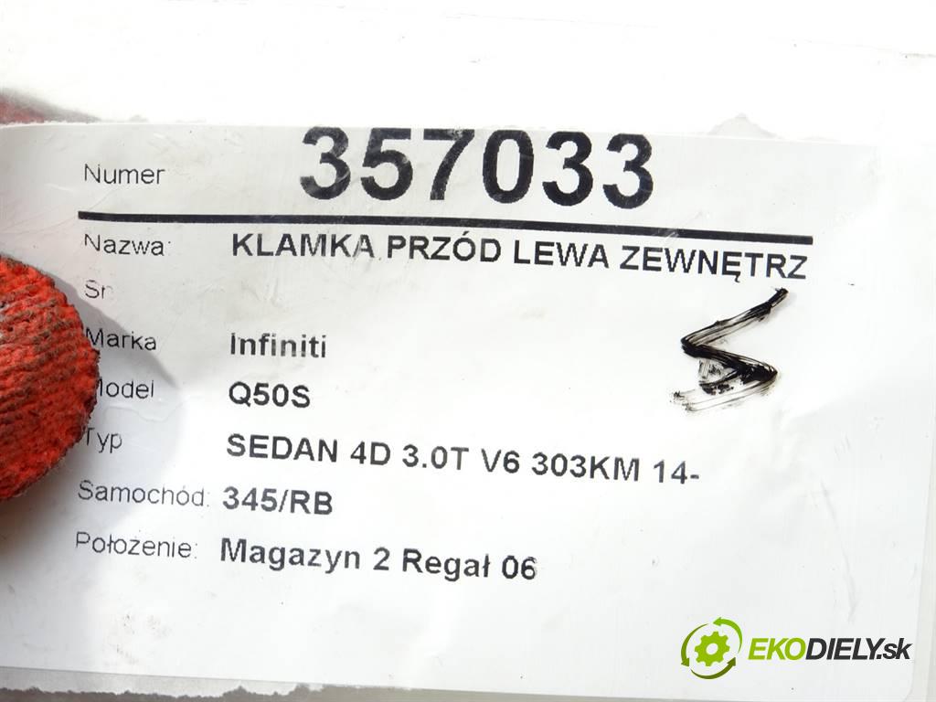 Infiniti Q50S  2018 223 kW SEDAN 4D 3.0T V6 303KM 14- 3000 Kľučka predný ľavá strana vonkajšia  (Vonkajšie predné ľavé)