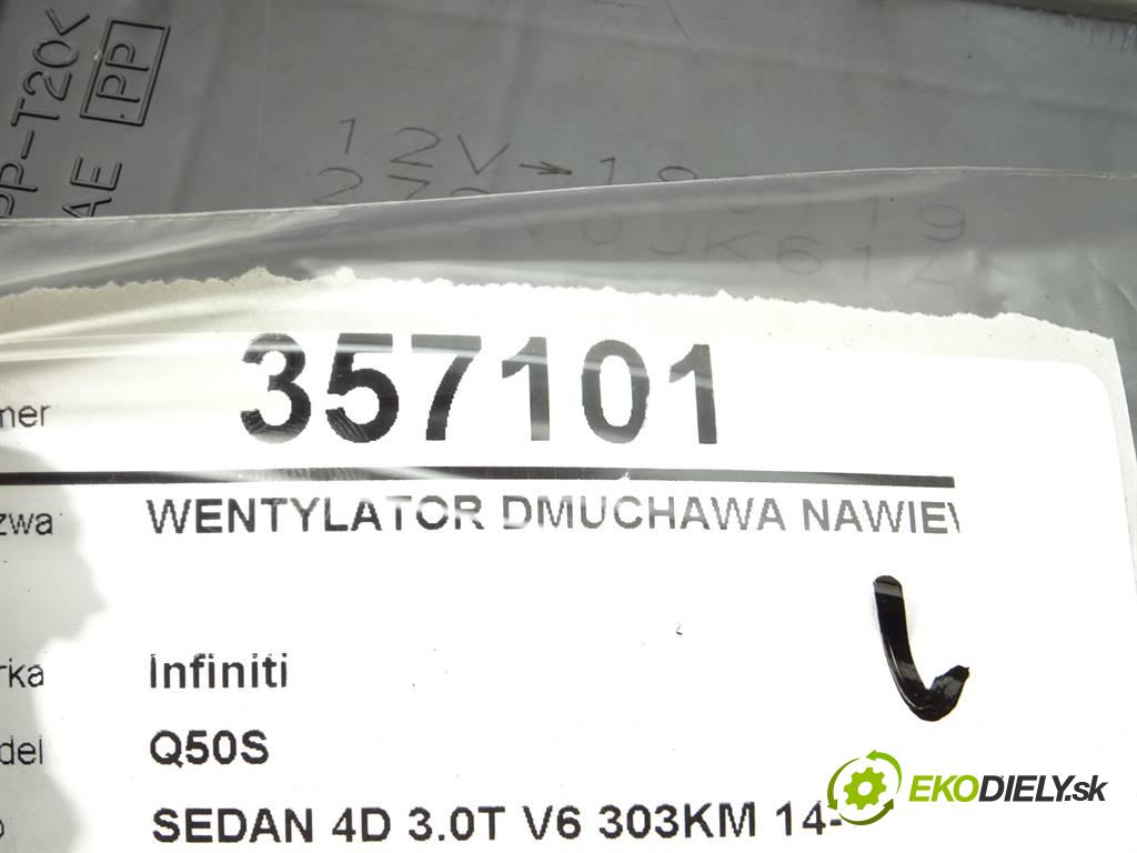 Infiniti Q50S  2018 223 kW SEDAN 4D 3.0T V6 303KM 14- 3000 Ventilátor ventilátor kúrenia 272V0JK61A (Ventilátory kúrenia)