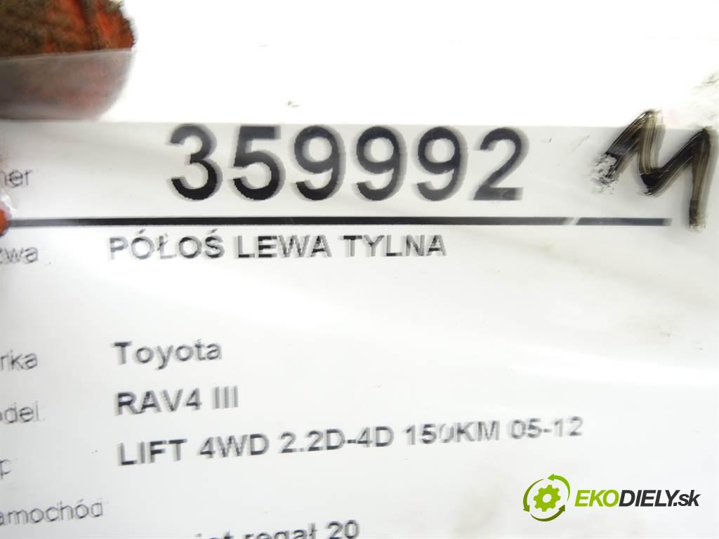 Toyota RAV4 III    LIFT 4WD 2.2D-4D 150KM 05-12  Poloos ľavá strana zadná  (Ostatné)