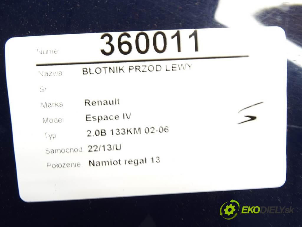 Renault Espace IV  2003 98 kW 2.0B 133KM 02-06 2000 blatník přední část levý