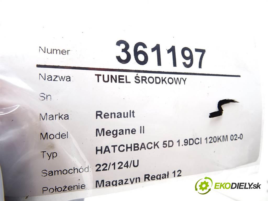 Renault Megane II  2004 88 kW HATCHBACK 5D 1.9DCI 120KM 02-08 1900 Tunel stredový 8200079090 8200079091 (Stredový tunel / panel)