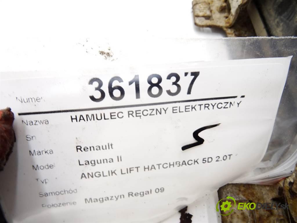 Renault Laguna II    ANGLIK LIFT HATCHBACK 5D 2.0T 170KM 01-07  BRZDA: ručný elektrický 8200498693 (Ručné brzdy)