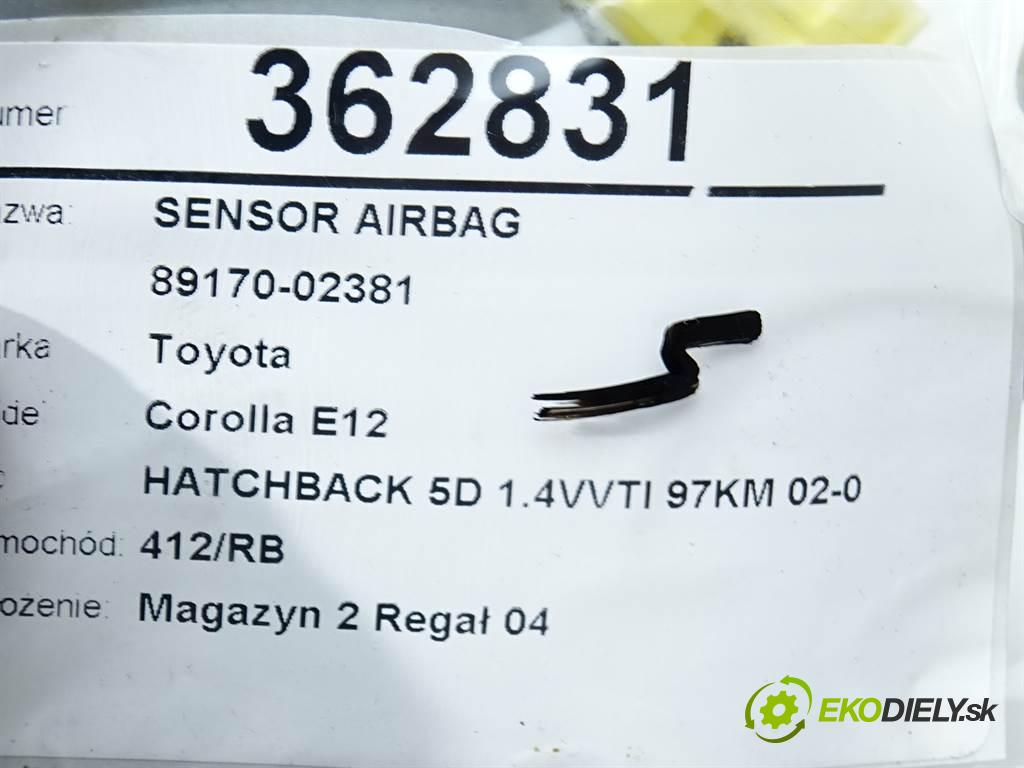 Toyota Corolla E12  2006 71KW HATCHBACK 5D 1.4VVTI 97KM 02-07 1400 senzor airbag 89170-02381 (Snímače)