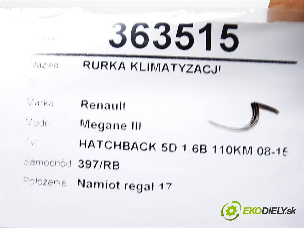 Renault Megane III  2008 81 kW HATCHBACK 5D 1.6B 110KM 08-15 1600 rúrka klimatizácie 924540018R (Rúrky klimatizácie)