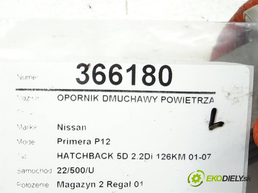 Nissan Primera P12  2002 93KW HATCHBACK 5D 2.2Di 126KM 01-07 2200 Odpor, rezistor kúrenia vzduchu  (Odpory (rezistory) kúrenia)