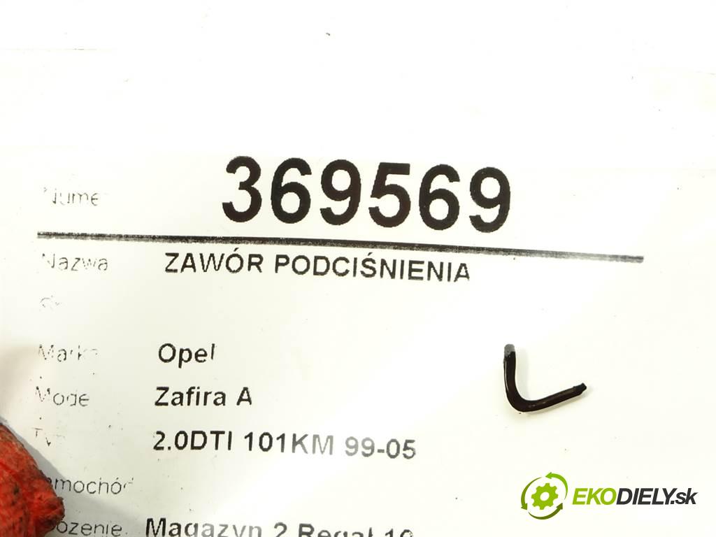 Opel Zafira A    2.0DTI 101KM 99-05  Ventil tlaku 90530039 (Ventily)