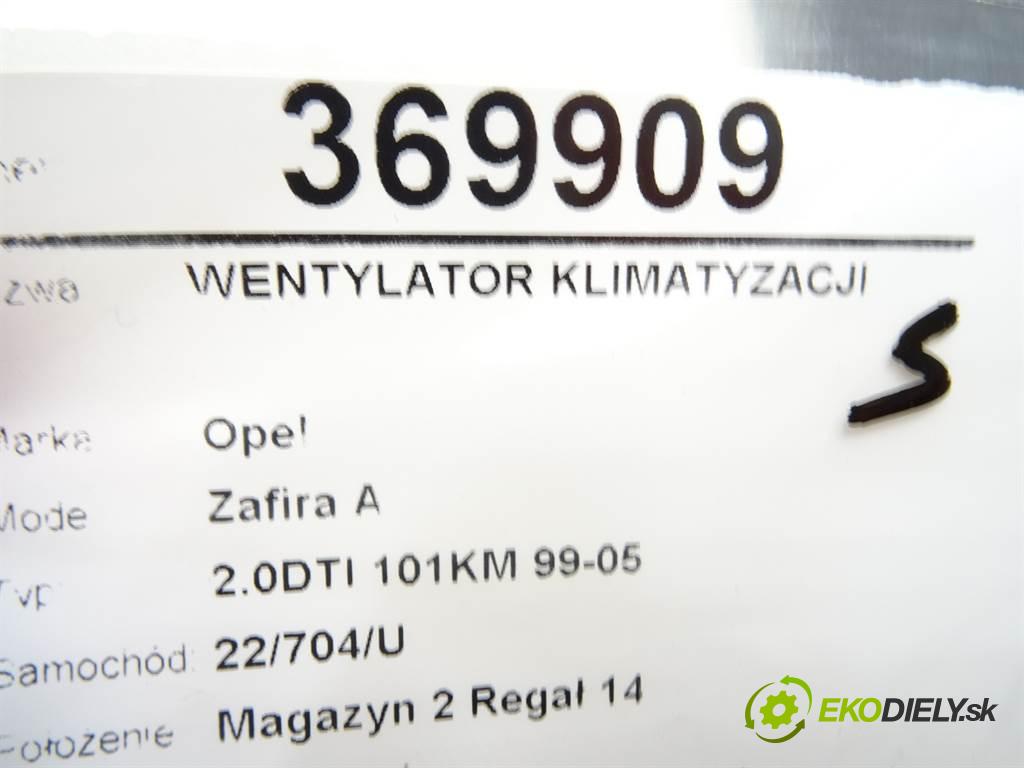 Opel Zafira A  2000 78KW 2.0DTI 101KM 99-05 2000 Ventilátor klimatizácie 0130303248 (Ventilátory chladičov klimatizácie)