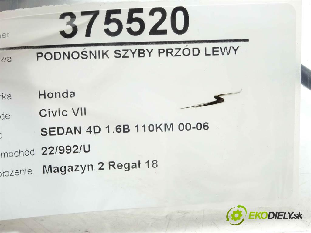 Honda Civic VII  2003  SEDAN 4D 1.6B 110KM 00-06 1600 mechanismus okna přední část levý