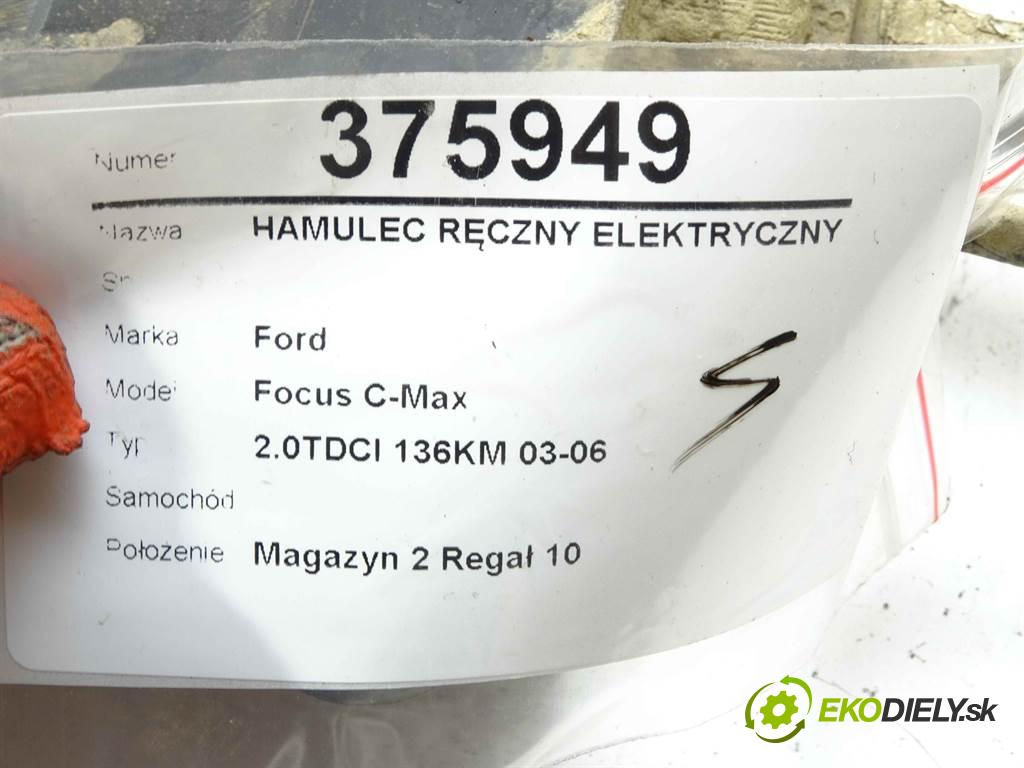 Ford Focus C-Max    2.0TDCI 136KM 03-06  BRZDA: ručný elektrický 3M51-2598-EA (Ručné brzdy)