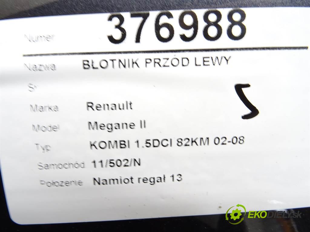 Renault Megane II  2004 60 kW KOMBI 1.5DCI 82KM 02-08 1500 blatník přední část levý