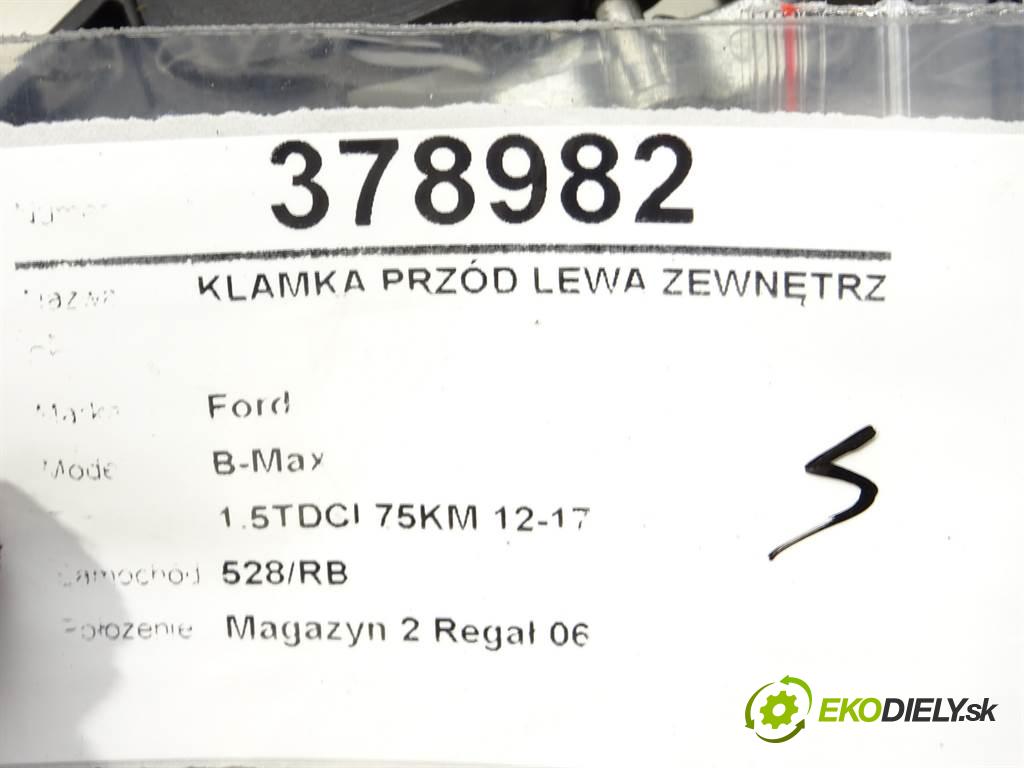 Ford B-Max  2013 75KM 1.5TDCI 75KM 12-17 1500 Kľučka predný ľavá strana vonkajšia  (Vonkajšie predné ľavé)