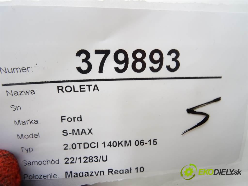 Ford S-MAX  2007 103 kW 2.0TDCI 140KM 06-15 2000 Roleta  (Rolety kufra)