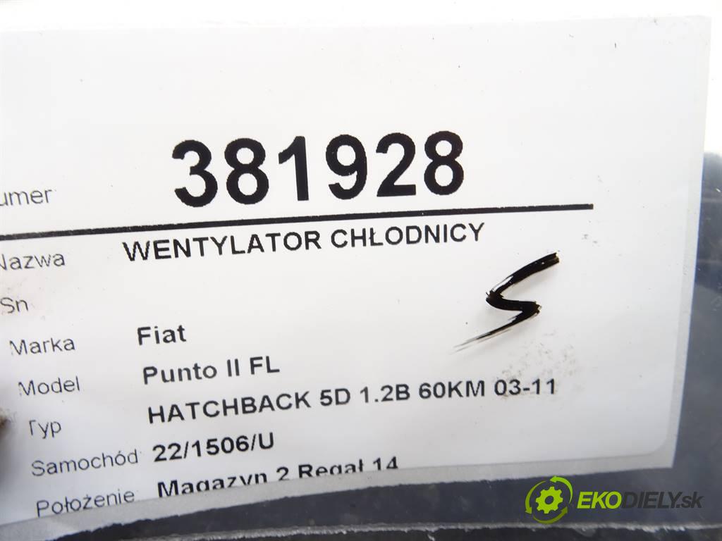 Fiat Punto II FL  2004 44 kW HATCHBACK 5D 1.2B 60KM 03-11 1200 Ventilátor chladiča 861588N (Ventilátory)