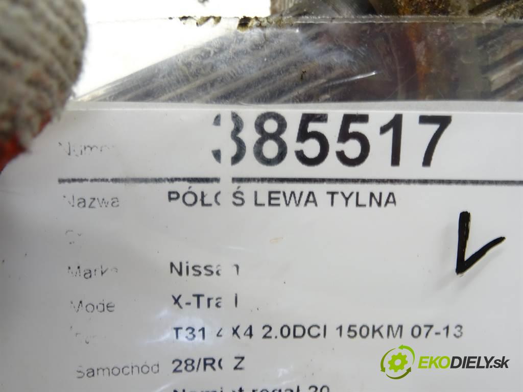 Nissan X-Trail  2007 127 kW T31 4X4 2.0DCI 150KM 07-13 2000 Poloos ľavá strana zadná  (Ostatné)