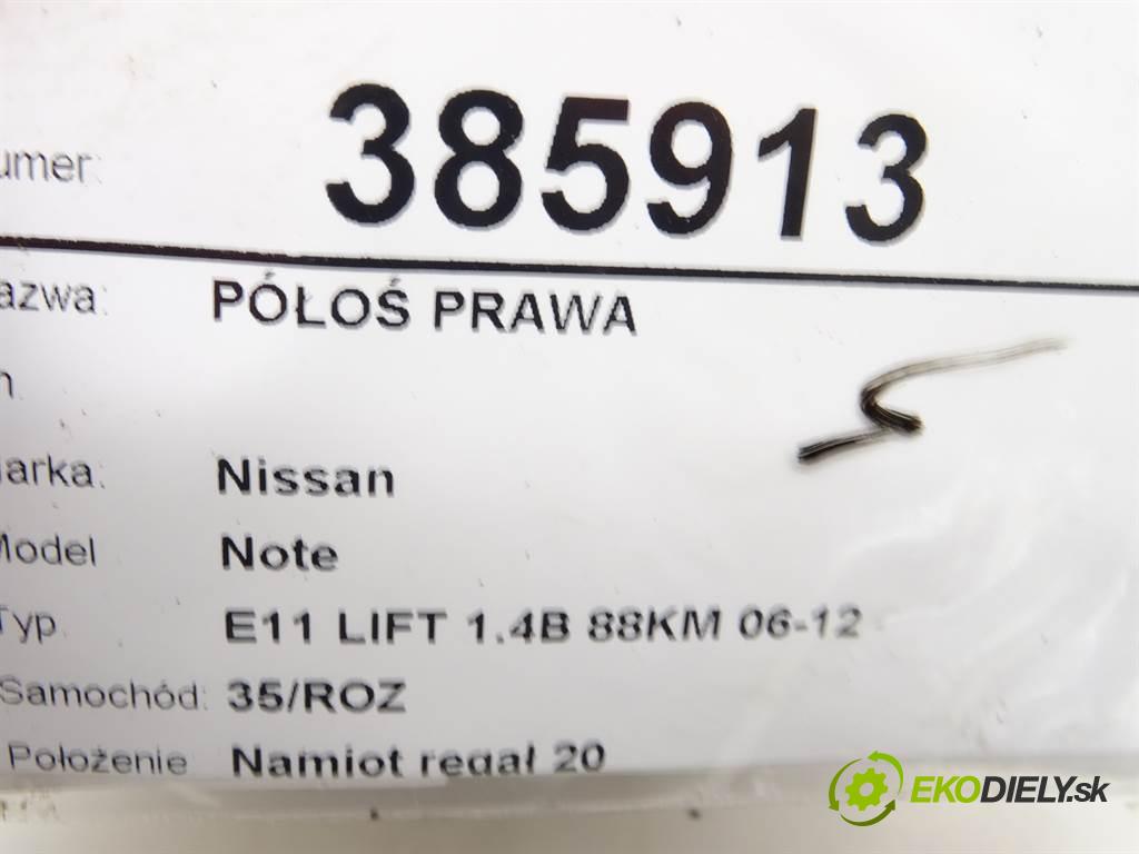 Nissan Note  2012 65 kW E11 LIFT 1.4B 88KM 06-12 1400 poloos pravá  (Poloosy)