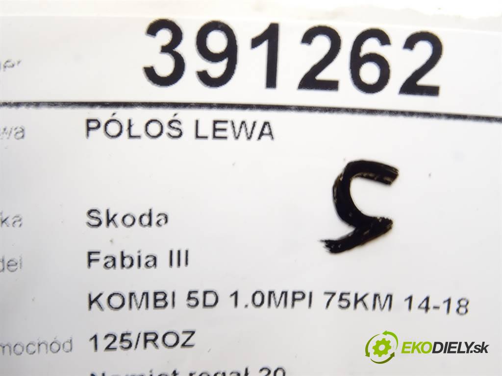 Skoda Fabia III  2017 55 kW KOMBI 5D 1.0MPI 75KM 14-18 1000 Poloos ľavá strana  (Poloosy)
