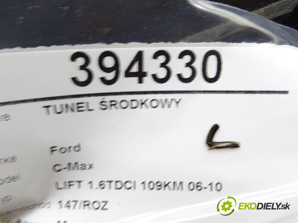 Ford C-Max  2009 109KM LIFT 1.6TDCI 109KM 06-10 1600 Tunel stredový  (Stredový tunel / panel)