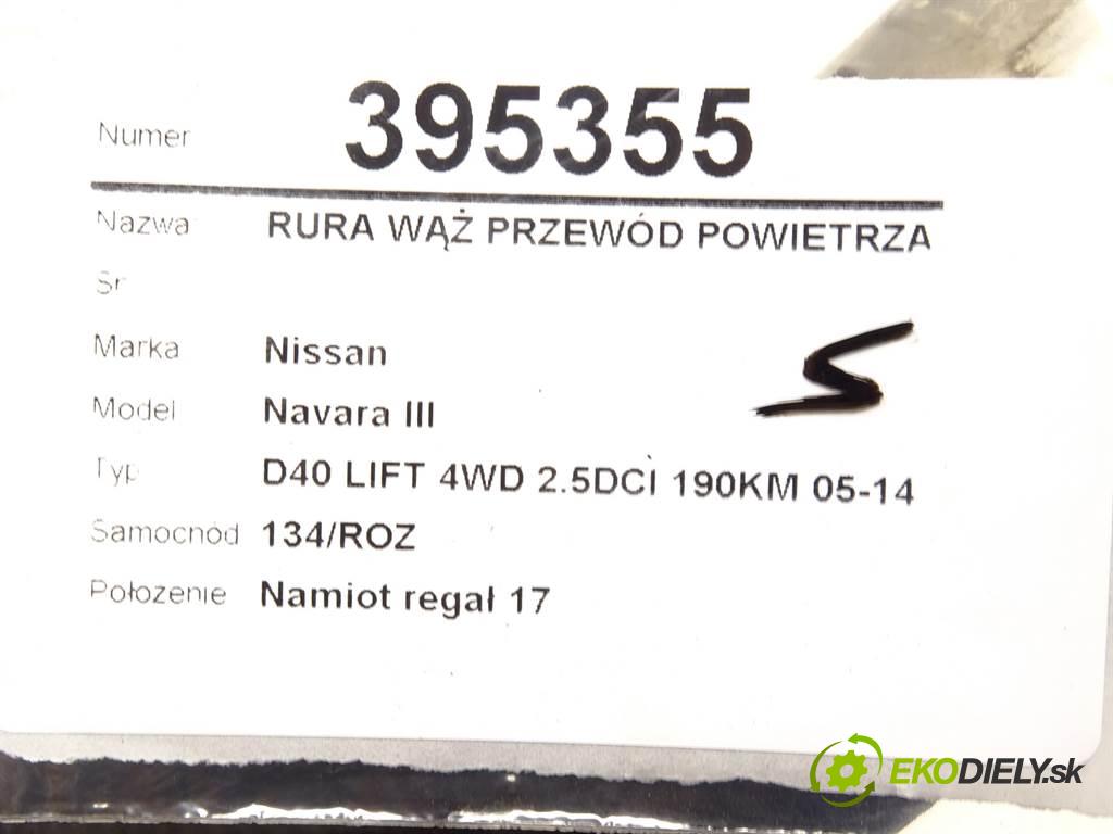 Nissan Navara III  2012 140 kW D40 LIFT 4WD 2.5DCI 190KM 05-14 2500 Rúra hadica Rúrka vzduchu  (Hadice chladenia vzduchu)