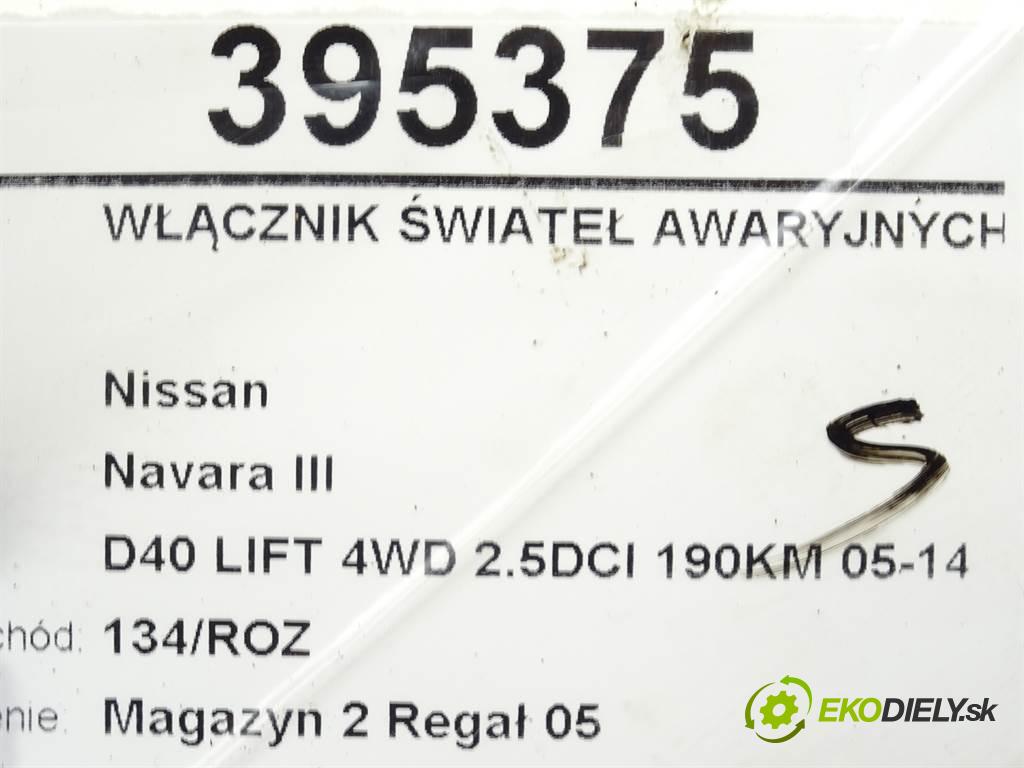 Nissan Navara III  2012 140 kW D40 LIFT 4WD 2.5DCI 190KM 05-14 2500 Spínač svetiel výstražných (núdzových)  (Prepínače, spínače, tlačidlá a ovládače kúrenia)