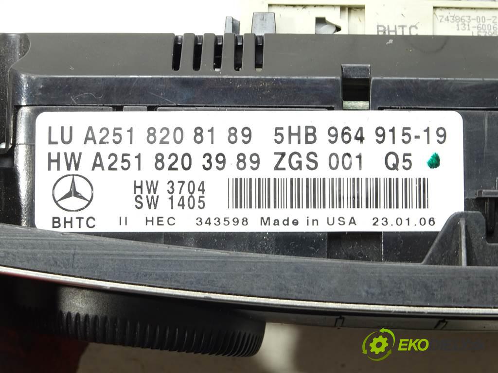 Mercedes-Benz R W251  2006 165 kW 3.0CDI 224KM 05-09 3000 Panel ovládania kúrenia A2518208189 (Prepínače, spínače, tlačidlá a ovládače kúrenia)