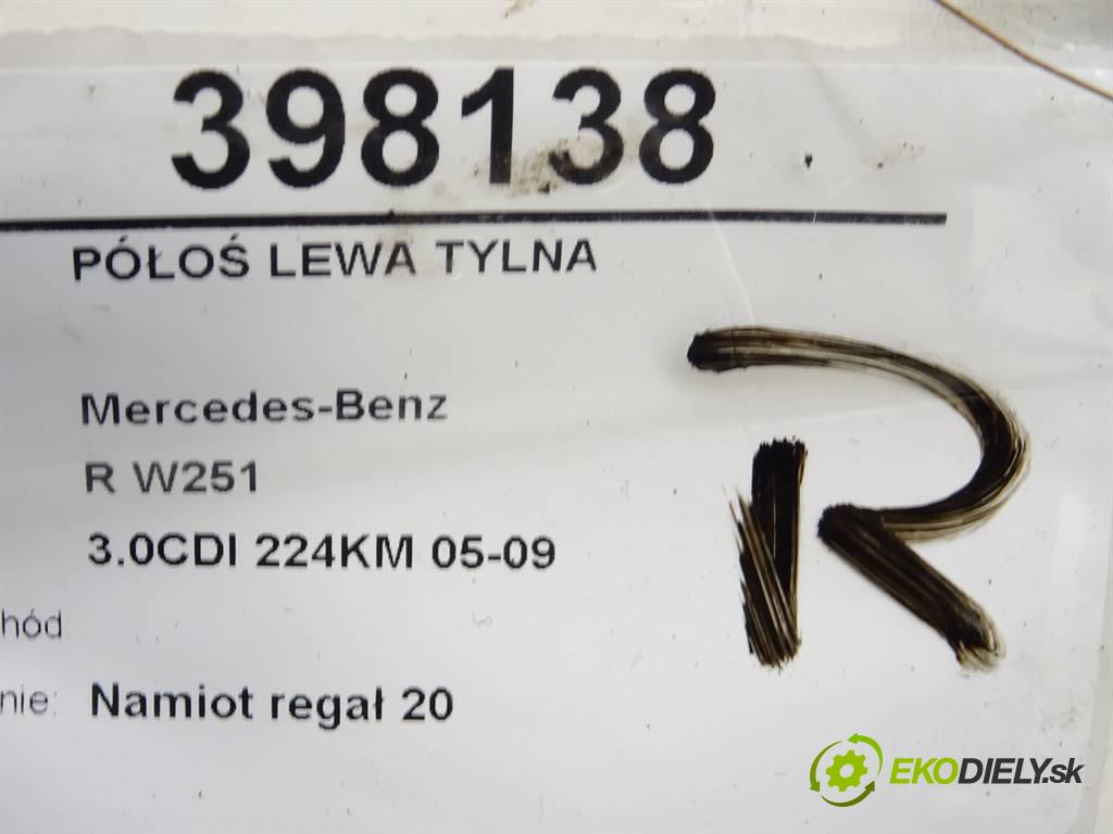 Mercedes-Benz R W251    3.0CDI 224KM 05-09  Poloos ľavá strana zadná  (Ostatné)