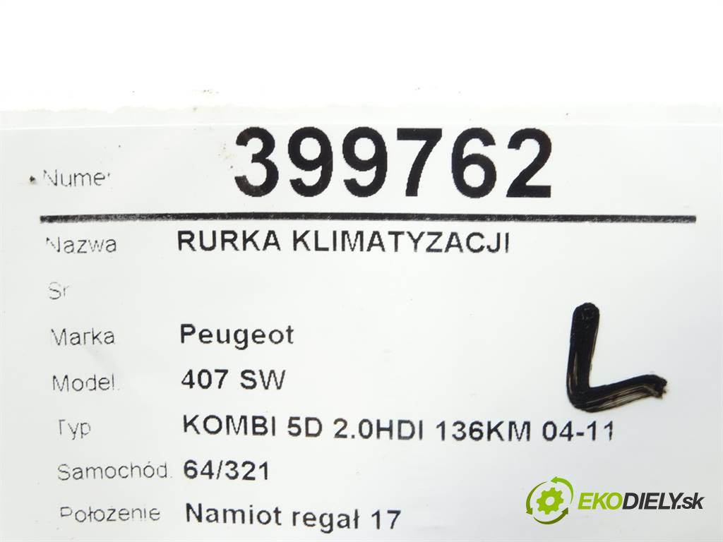 Peugeot 407 SW  2004 100 kW KOMBI 5D 2.0HDI 136KM 04-11 2000 rúrka klimatizácie  (Rúrky klimatizácie)