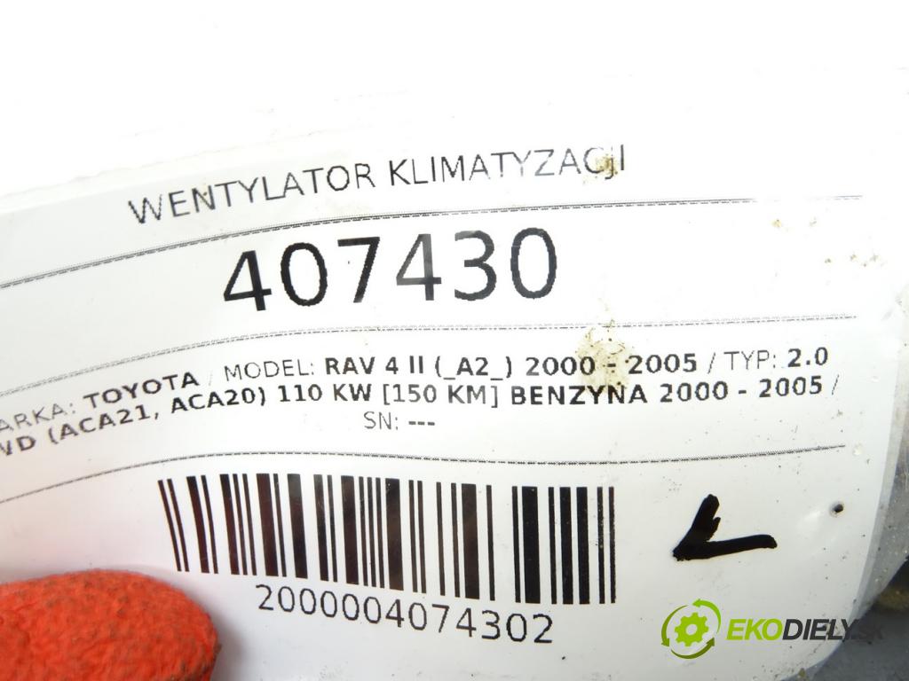 TOYOTA RAV 4 II (_A2_) 2000 - 2005    2.0 4WD (ACA21, ACA20) 110 kW [150 KM] benzyna 200  Ventilátor klimatizácie 16363-28060 (Ventilátory chladičov klimatizácie)