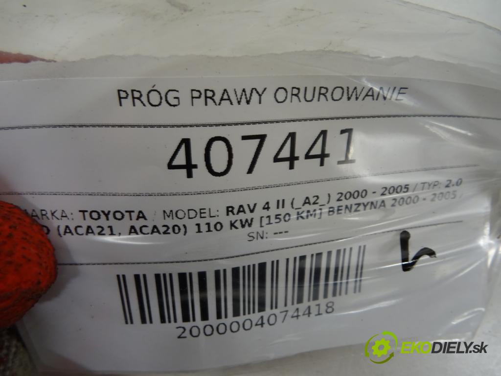 TOYOTA RAV 4 II (_A2_) 2000 - 2005    2.0 4WD (ACA21, ACA20) 110 kW [150 KM] benzyna 200  prah pravy POTRUBIE: 0